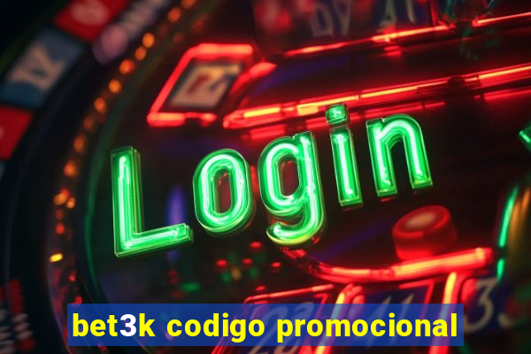 bet3k codigo promocional